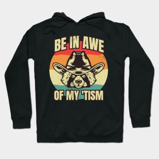 Be In Awe Of My 'Tism Hoodie